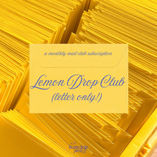 Lemon Drop Club - a monthly letter!